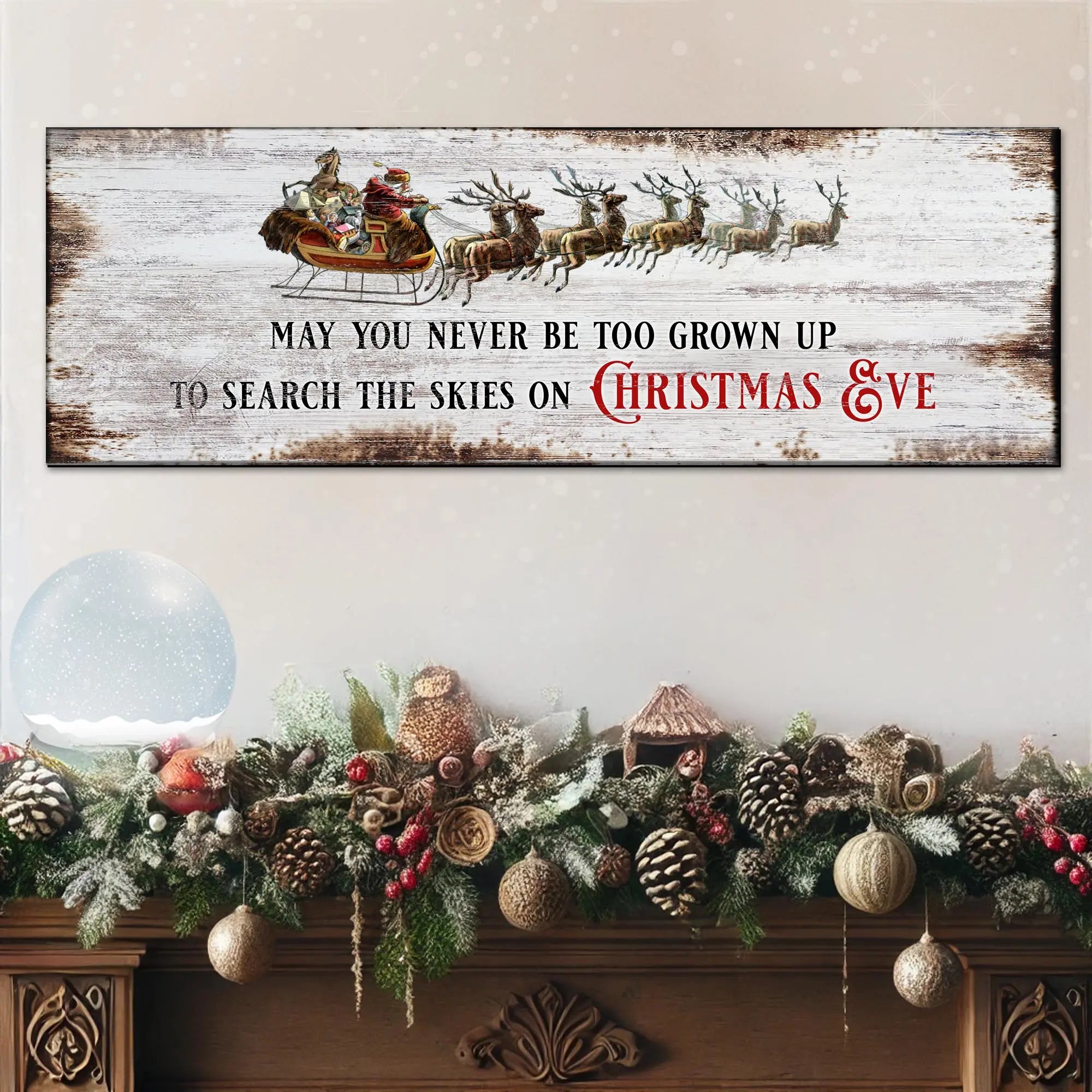 May You Never Be Too Grown Up To Search The Skies On Christmas Eve Sign II suitedtosucceed